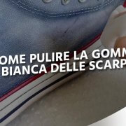 come pulire gomma bianca scarpe