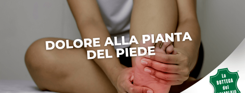 DOLORE ALLA PIANTA DEL PIEDE