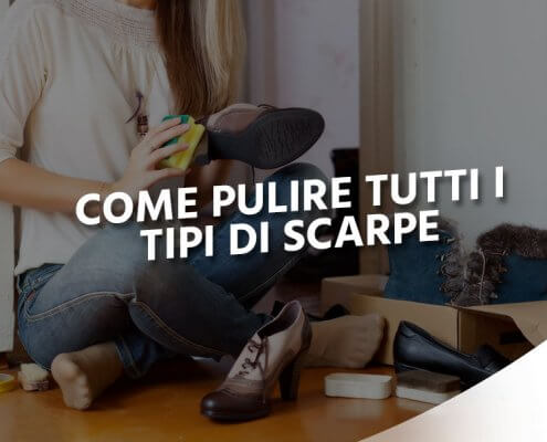 come pulire le scarpe di tutti i tipi