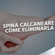 come eliminare spina calcaneare