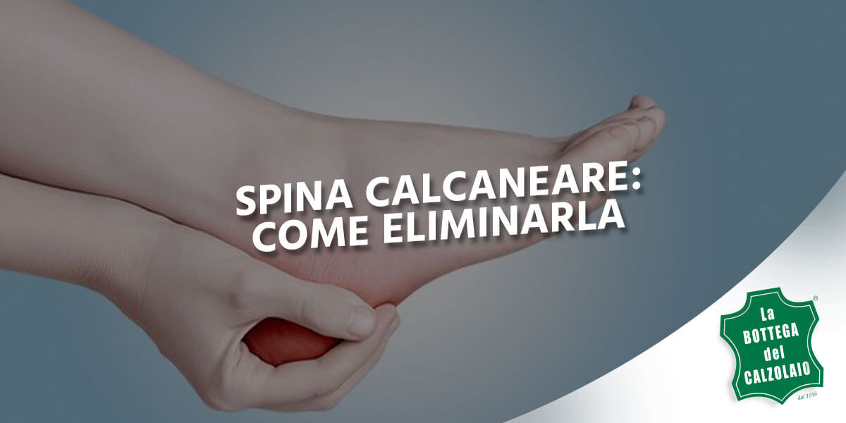 come eliminare spina calcaneare