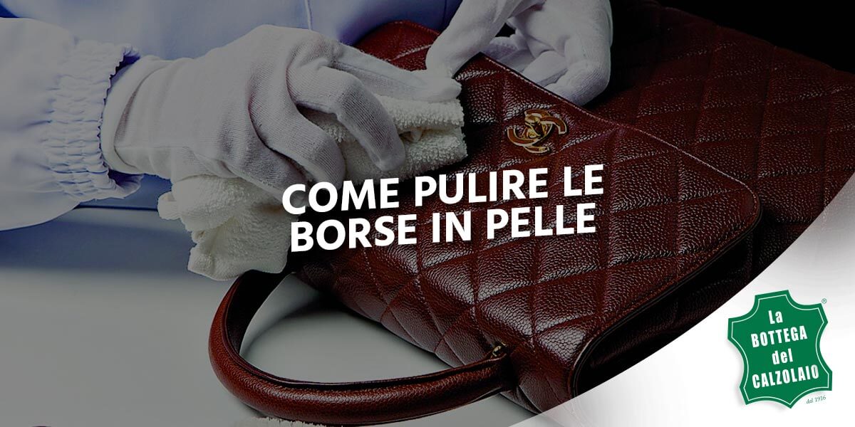 come pulire borse in pelle