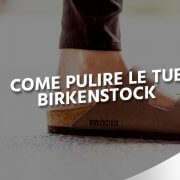 come lavare le Birkenstock