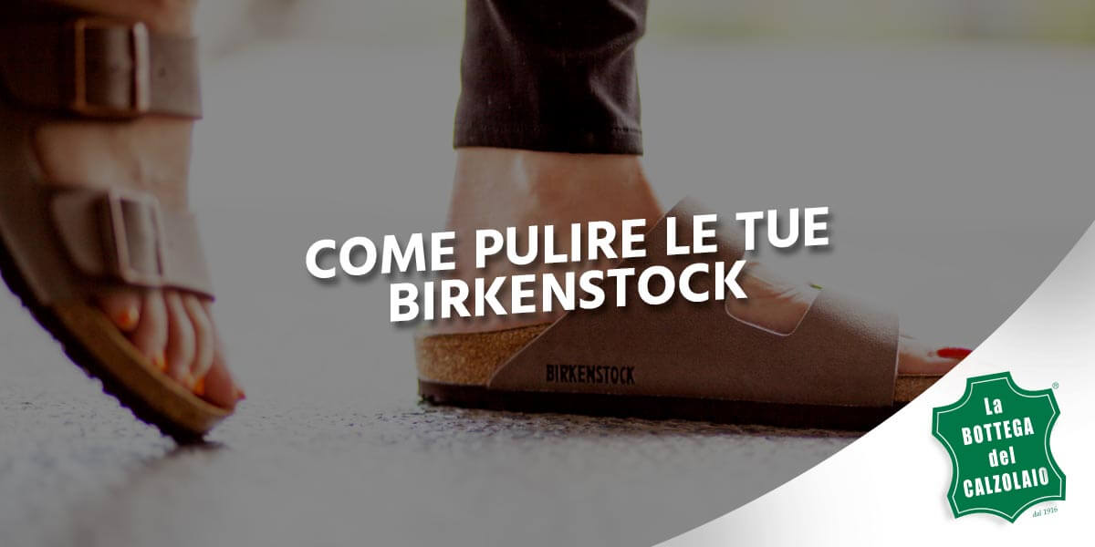 come lavare le Birkenstock