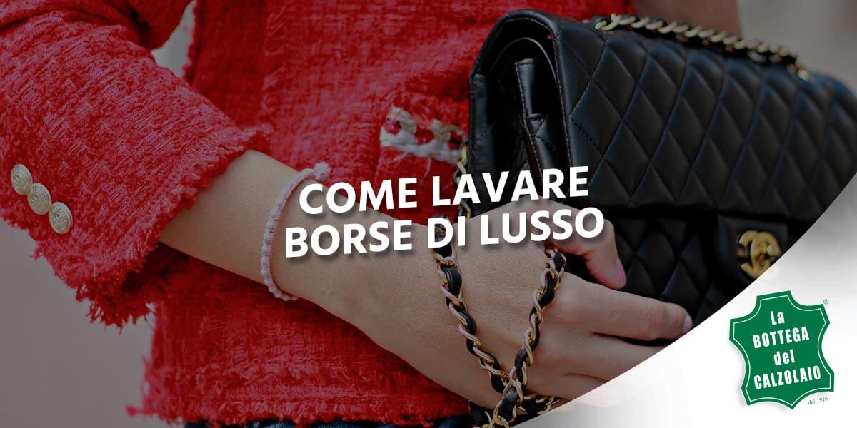 come pulire e lavare borse di lusso