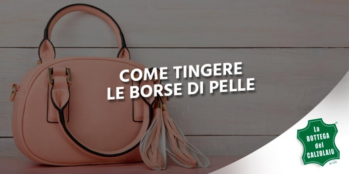Come tingere le borse di pelle